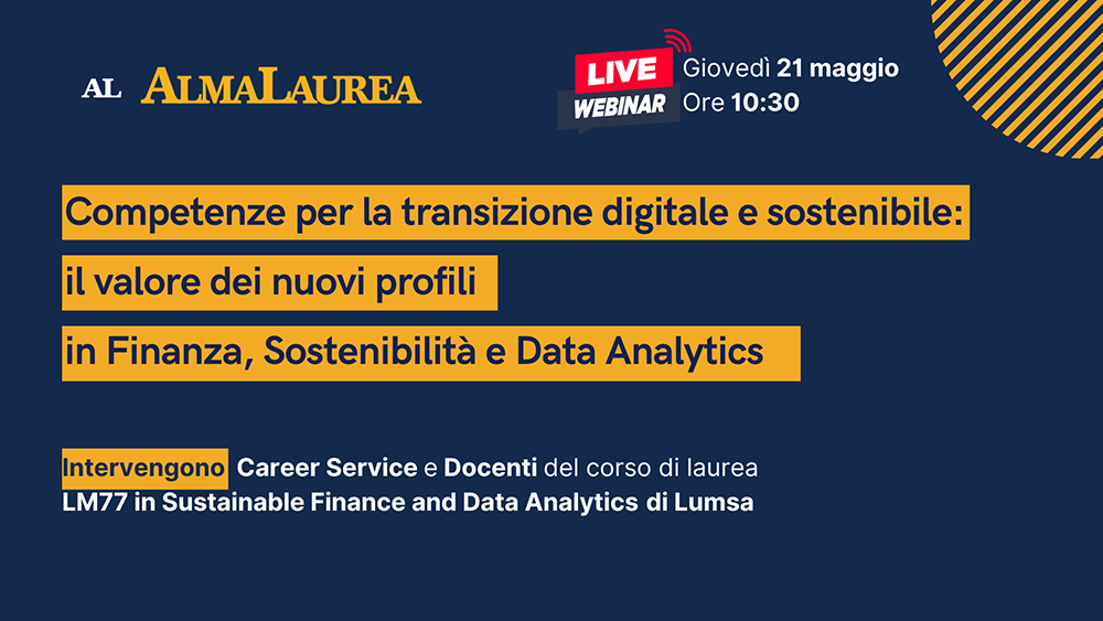 Scopri i talenti del corso di laurea in Sustainable Finance and Data Analytics dell’Università LUMSA