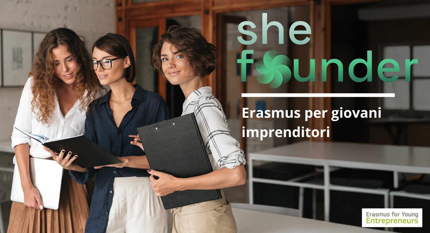 Opportunità internazionale per aspiranti imprenditori: Erasmus for Young Entrepreneurs e il progetto SHE FOUNDER